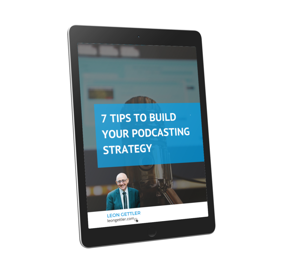 7 TIPS TO BUILD YOUR PODCAST STRATEGY