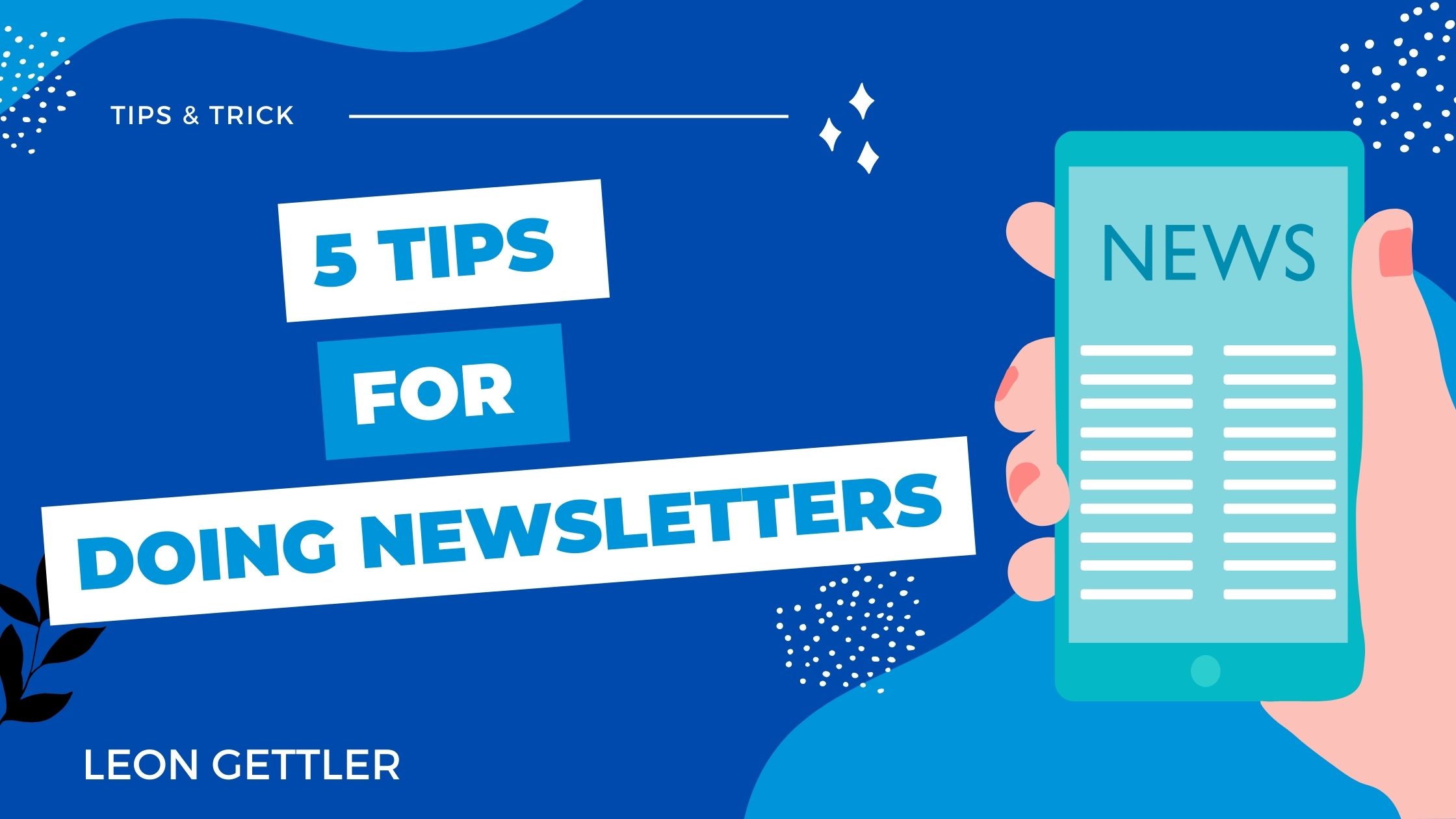 5-tips-for-doing-newsletters-leon-gettler