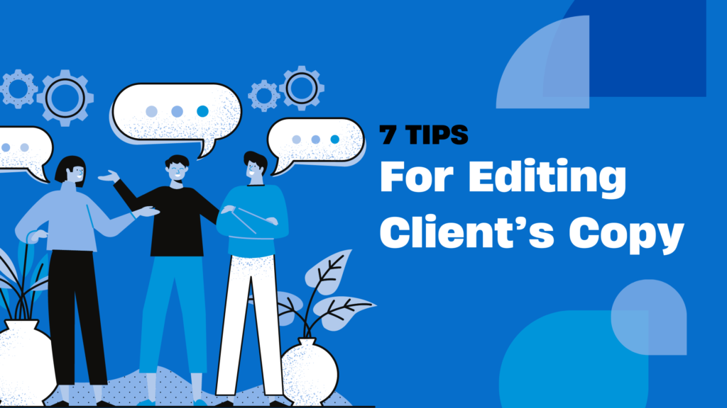 7 TIPS FOR EDITING A CLIENT’S COPY