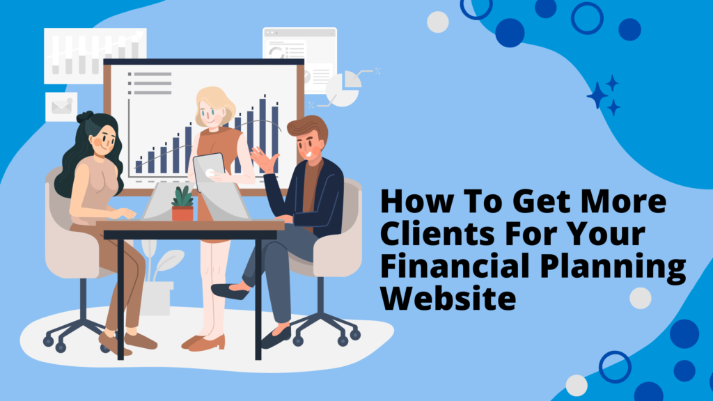 LeonGettler.com - HOW TO GET MORE CLIENTS FOR YOUR FINANCIAL PLANNING WEBSITE