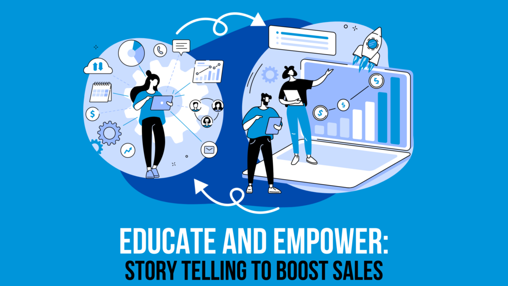 LeonGettler.com - EDUCATE AND EMPOWER: STORY TELLING TO BOOST SALES